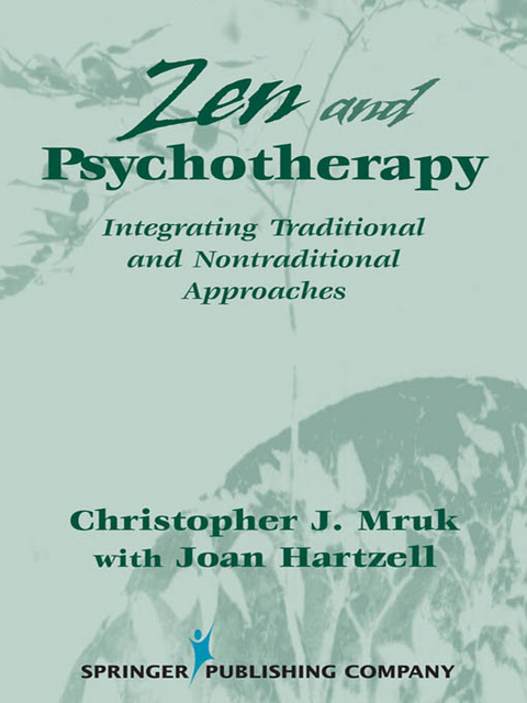Zen and Psychotherapy -  PhD Christopher J. J. Mruk, MA Joan Hartzell RN