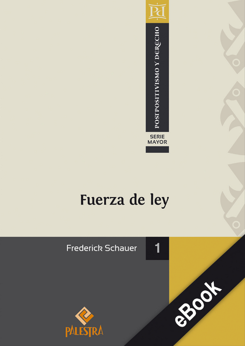 Fuerza de ley -  Frederick Schauer