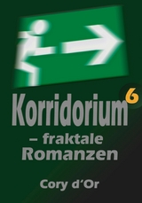 Korridorium &ndash; fraktale Romanzen - Cory d'Or