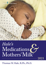 Hale's Medications & Mothers' Milk&trade; 2021 - Thomas W. Hale