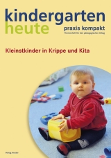 Kleinstkinder in Krippe und Kita - Dieken, Christel van