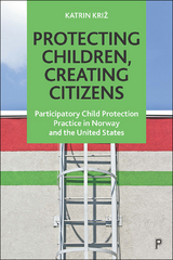 Protecting Children, Creating Citizens - Katrin Križ