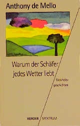 Warum der Sch&auml;fer jedes Wetter liebt - Anthony De Mello