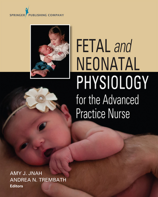 Fetal and Neonatal Physiology for the Advanced Practice Nurse