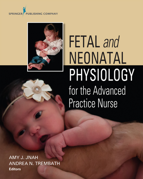 Fetal and Neonatal Physiology for the Advanced Practice Nurse - 