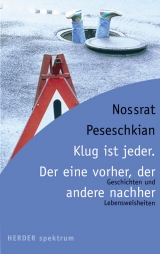 Klug ist jeder. Der eine vorher, der andere nachher - Nossrat Peseschkian