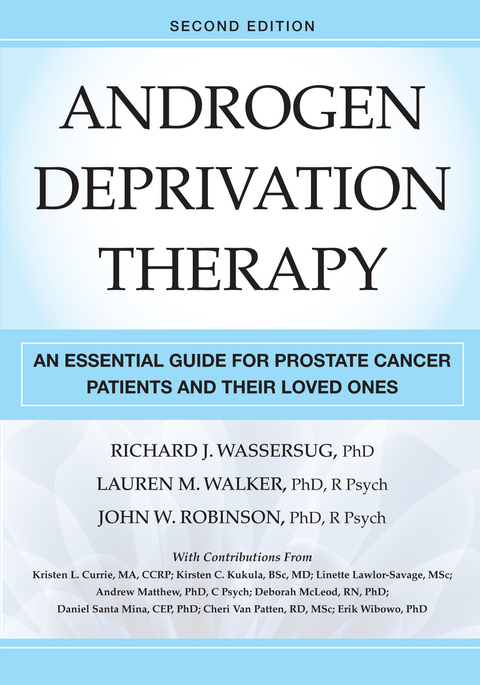 Androgen Deprivation Therapy, Second Edition - Richard J. Wassersug, Lauren Walker, John Robinson