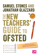 The New Teacher&rsquo;s Guide to OFSTED - Samuel Stones, Jonathan Glazzard