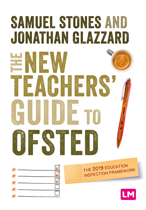 The New Teacher&rsquo;s Guide to OFSTED - Samuel Stones, Jonathan Glazzard