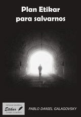 Plan Etikar para salvarnos - Pablo Daniel Galagovsky