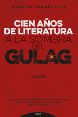 Cien a&ntilde;os de literatura a la sombra del Gulag 1917-2017 - Adolfo Torrecilla