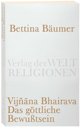 Vijnana Bhairava - Das g&ouml;ttliche Bewu&szlig;tsein. - 