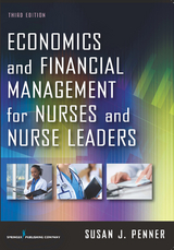 Economics and Financial Management for Nurses and Nurse Leaders, Third Edition - Susan J. Penner