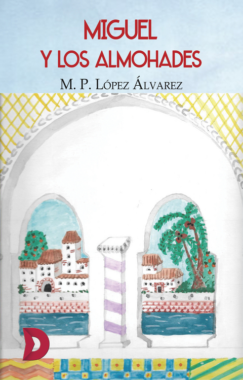 Miguel y los almohades - M. P. L&oacute;pez &Aacute;lvarez