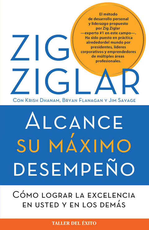 Alcance su m&aacute;ximo desempe&ntilde;o - Zig Ziglar, Krish Dhanam, Bryan Flanagan, Jim Savage