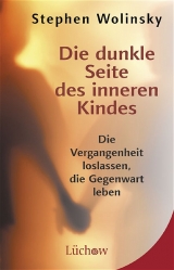 Die dunkle Seite des inneren Kindes - Stephen Wolinsky