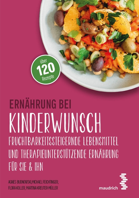 Ern&auml;hrung bei Kinderwunsch - Agnes Budnowski, Michael Feichtinger, Flora Koller, Martina Kreuter-M&uuml;ller