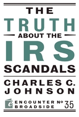 The Truth About the IRS Scandals - Charles C. Johnson