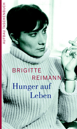 Hunger auf Leben - Brigitte Reimann