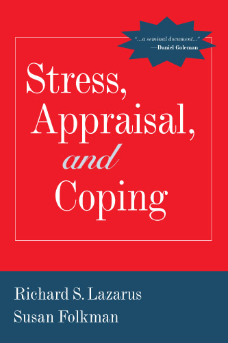 Stress, Appraisal, and Coping - Richard S. Lazarus, Susan Folkman