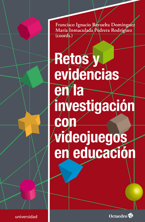 Retos y evidencias en la investigaci&oacute;n con videojuegos en educaci&oacute;n - Francisco Ignacio Revuelta Dom&iacute;nguez, Mar&iacute;a Inmaculada Pedrera Rodr&iacute;guez