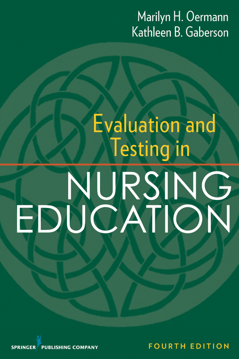 Evaluation and Testing in Nursing Education - Marilyn H. Oermann, Kathleen B. Gaberson