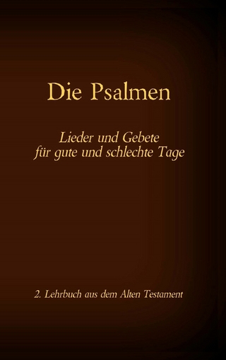 Die Bibel - Das Alte Testament - Die Psalmen