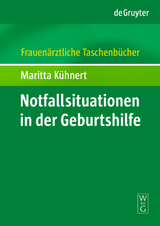 Notfallsituationen in der Geburtshilfe - Maritta K&uuml;hnert