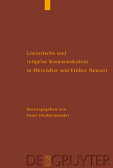 Literarische und religi&ouml;se Kommunikation in Mittelalter und Fr&uuml;her Neuzeit - 