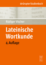 Lateinische Wortkunde - R&uuml;diger Vischer