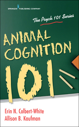 Animal Cognition 101 - Erin Colbert-White, Allison B. Kaufman