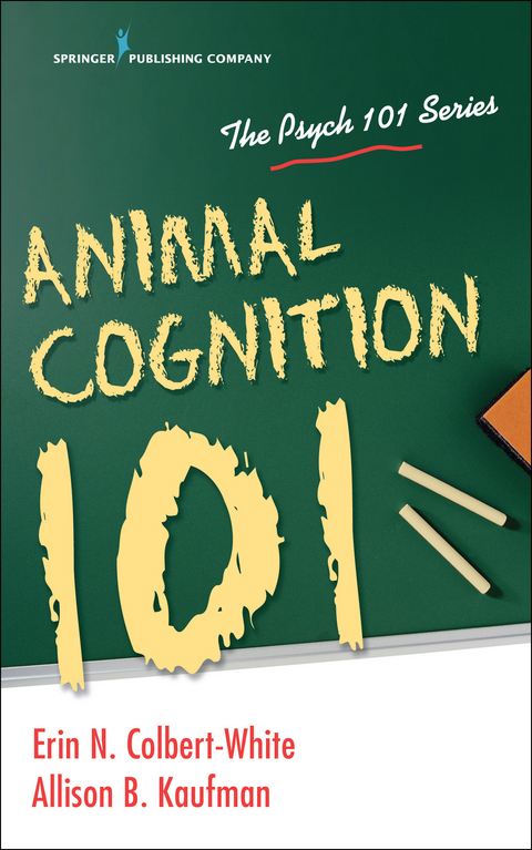 Animal Cognition 101 - Erin Colbert-White, Allison B. Kaufman