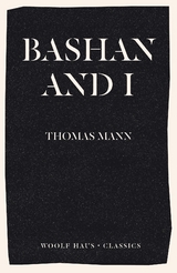 Bashan and I -  Thomas Mann