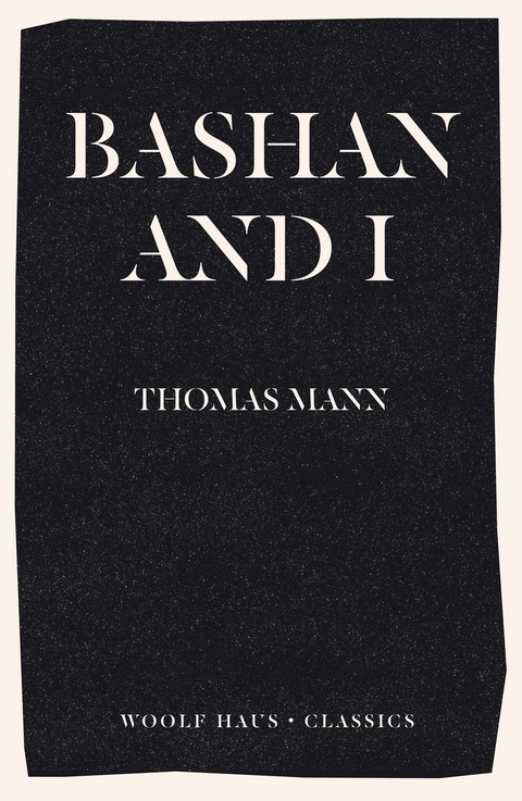 Bashan and I -  Thomas Mann
