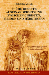 Fr&uuml;he direkte Auseinandersetzung zwischen Christen, Heiden und H&auml;retikern - Barbara Aland