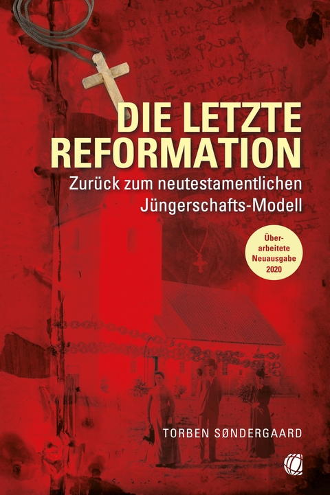 Die letzte Reformation (&uuml;berarbeitete Neuausgabe 2020) - Torben S&oslash;ndergaard