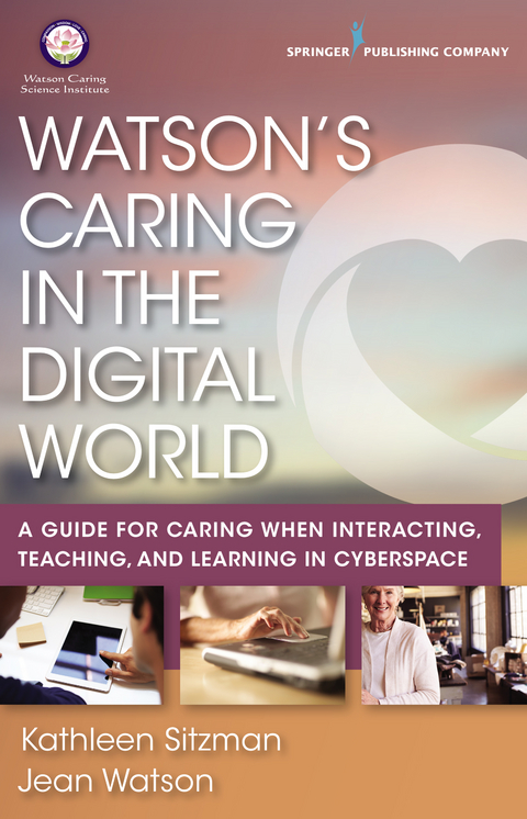 Watson&rsquo;s Caring in the Digital World - Kathleen Sitzman, Jean Watson