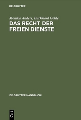 Das Recht der freien Dienste - Monika Anders, Burkhard Gehle