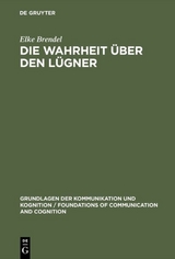 Die Wahrheit &uuml;ber den L&uuml;gner - Elke Brendel