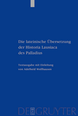 Die lateinische &Uuml;bersetzung der Historia Lausiaca des Palladius - Adelheid Wellhausen