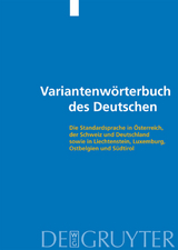 Variantenw&ouml;rterbuch des Deutschen - Ulrich Ammon, Hans Bickel, Jakob Ebner, Ruth Esterhammer, Markus Gasser, Lorenz Hofer, Birte Kellermeier-Rehbein, Heinrich L&ouml;ffler, Doris Mangott, Hans Moser, Robert Schl&auml;pfer, Michael Schlo&szlig;macher, Regula Schmidlin, G&uuml;nter Vallaster