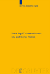 Kants Begriff transzendentaler und praktischer Freiheit - Dieter Sch&ouml;necker