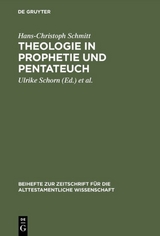 Theologie in Prophetie und Pentateuch - Hans-Christoph Schmitt