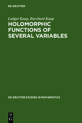 Holomorphic Functions of Several Variables - Ludger Kaup, Burchard Kaup