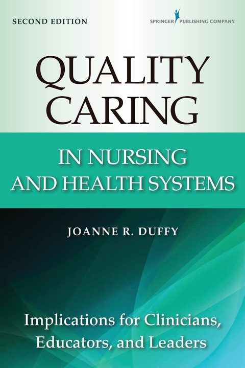 Quality Caring in Nursing and Health Systems - Joanne Duffy