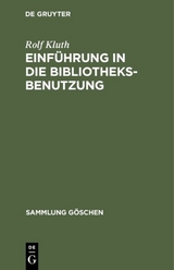 Einf&uuml;hrung in die Bibliotheksbenutzung - Rolf Kluth