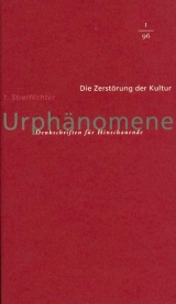 Urph&auml;nomene. Denkschriften f&uuml;r Hinschaudende. Weltmacht Rudolf Steiner / Die Zerst&ouml;rung der Kultur /Streiflichter - 