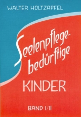Seelenpflege-bedürftige Kinder - Holtzapfel, Walter