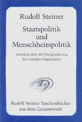 Staatspolitik und Menschheitspolitik - Rudolf Steiner