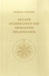 Aus der Bilderschrift der Apokalypse des Johannes - Rudolf Steiner